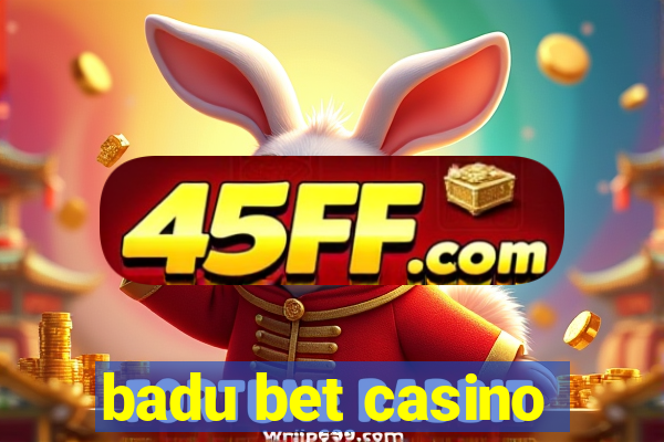 badu bet casino
